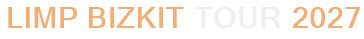 Limp Bizkit Tour 2027